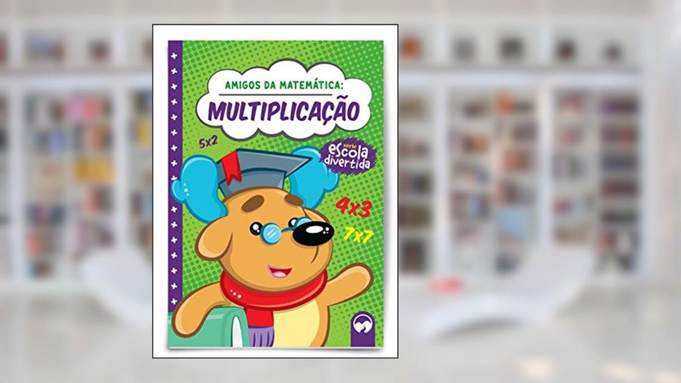 Multiplicação: Amigos da Matemática, do autor Eduardo Mesacasa