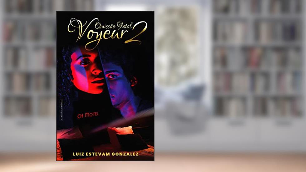 Voyeur - Omissão Fatal (Saga Voyeur Livro 2), do autor Luiz Estevam Gonzalez