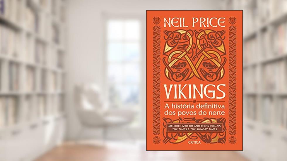 Vikings: A história definitiva dos povos do norte, do autor Neil Price