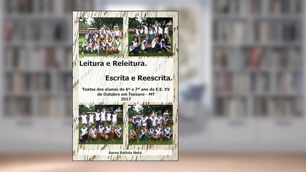 Leitura e Releitura. Escrita e Reescrita., do autor Áurea Batista Neta