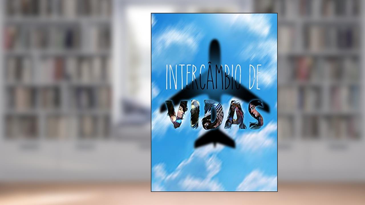 INTERCÂMBIO DE VIDAS: REESCRITA FINAL, do autor Adriana de Freitas Ribeiro