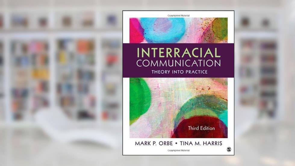 [Interracial Communication: Theory Into Practice] [By: Orbe, Mark P.] [February, 2014], do autor Mark P. Orbe