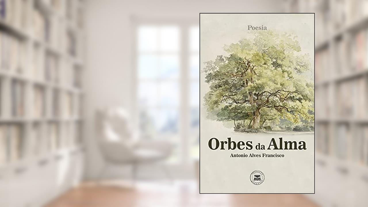 Orbes da Alma, do autor Antonio Alves Francisco