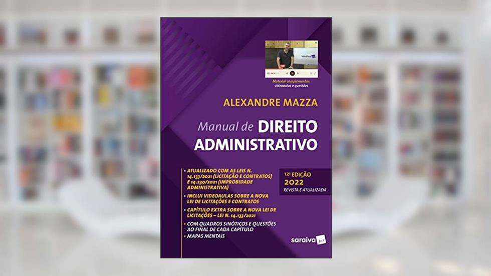 Manual de Direito Administrativo - 12ª edição 2022, do autor Alexandre Mazza