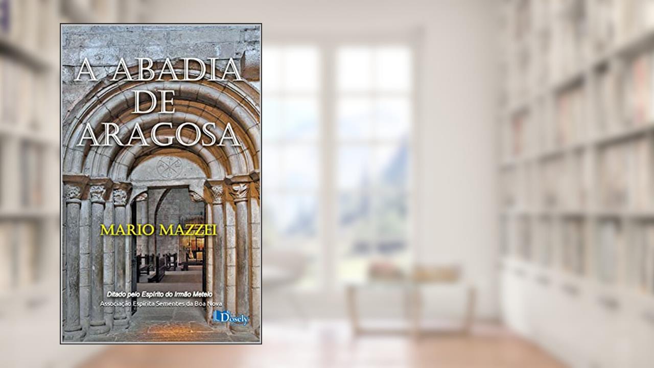 A Abadia de Aragosa, do autor Mario Mazzei; Irmão Metelo
