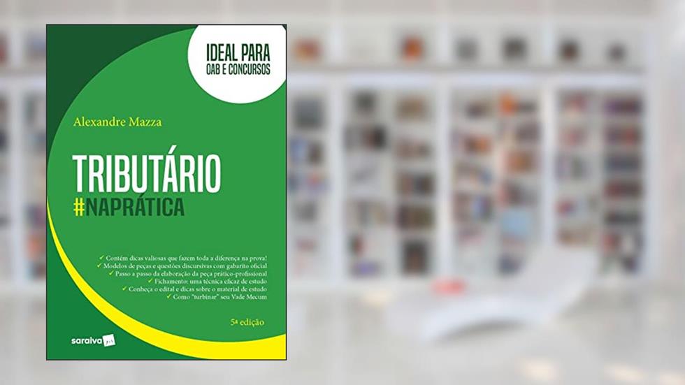 Tributário na Prática - 5ª Edição 2020, do autor Alexandre Mazza