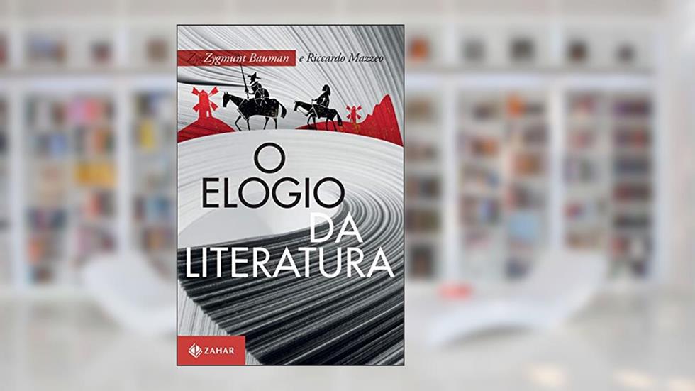 O elogio da literatura, do autor Zygmunt Bauman; Riccardo Mazzeo