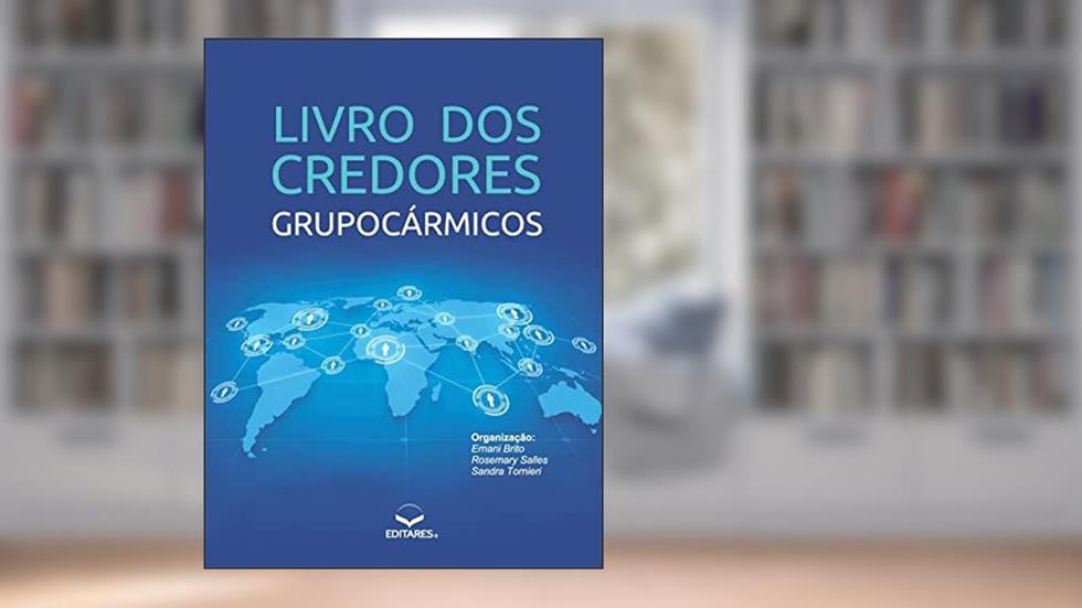 Livro dos Credores Grupocármicos, do autor Ernani (Autor) Brito; Rosemary (Autor) Salles; Sandra (Autor) Tornieri