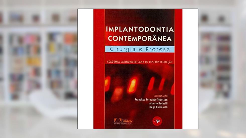 Implantologia Contemporanea, do autor Francisco F. Todescan