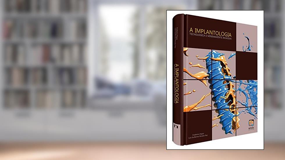 A Implantologia. Tecnológica e Minimamente Invasiva, do autor Frederico Nigro