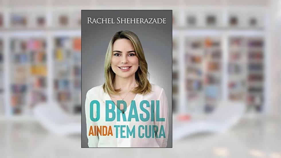 O Brasil ainda tem cura, do autor Rachel Sheherazade