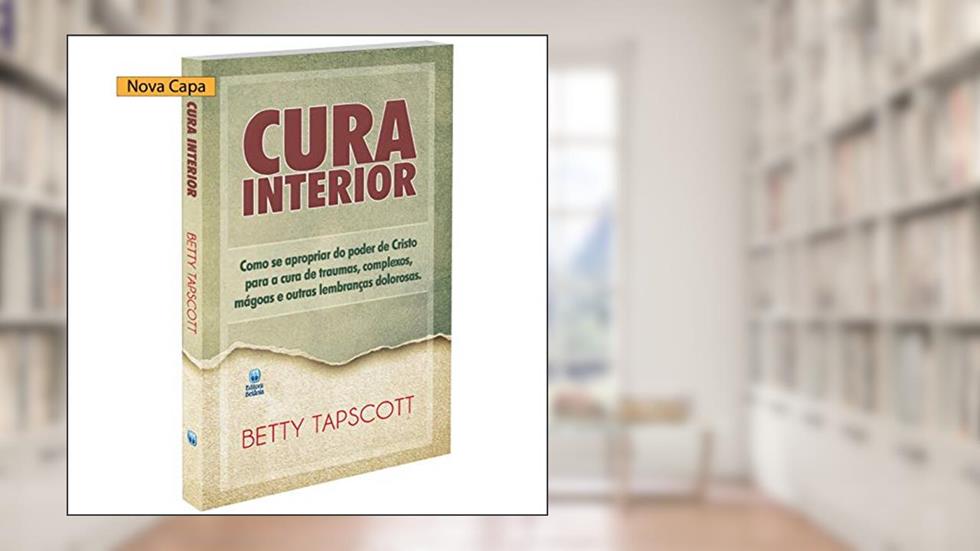 Cura Interior, do autor Betty Tapscott