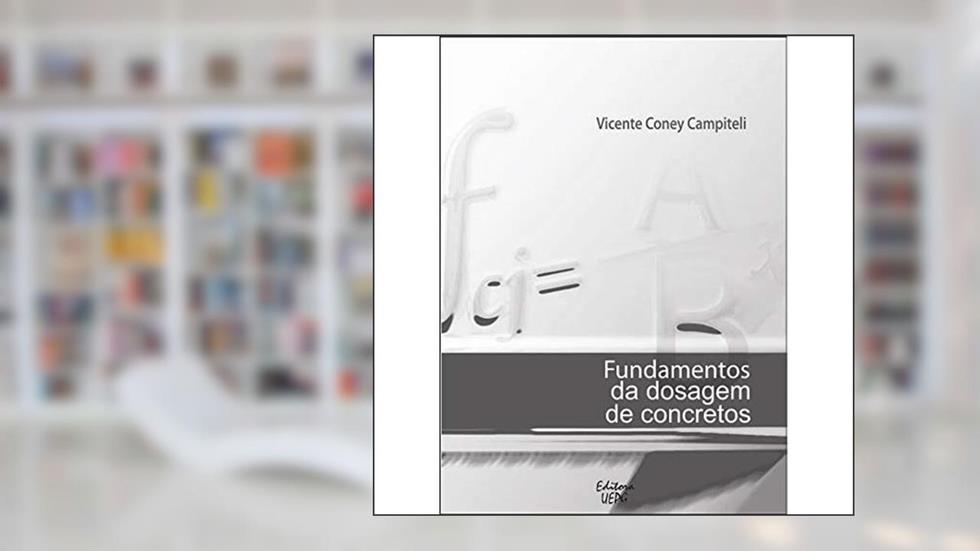 Fundamentos da Dosagem de Concretos, do autor Vicente Coney Campiteli