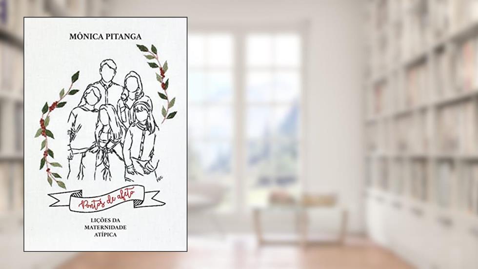 Pontos de Afeto: Lições da Maternidade Atípica, do autor Mônica Pitanga