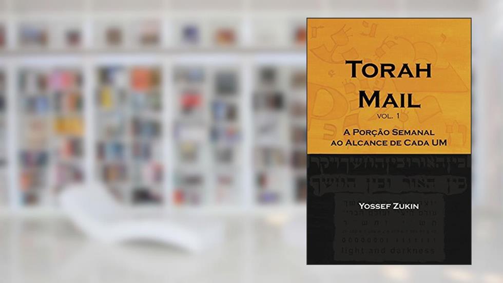 Torah Mail vol. 1: A Porção Semanal ao Alcance de Cada Um, do autor Yossef Zukin