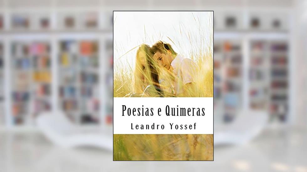 Poesias e Quimeras, do autor Leandro Yossef