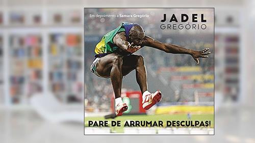 Capa de Jadel Gregório - Pare de Arrumar Desculpas (Portuguese Edition), do autor Samara Gregorio