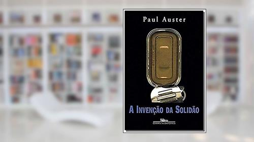 Capa de A invenção da solidão, do autor Paul Auster