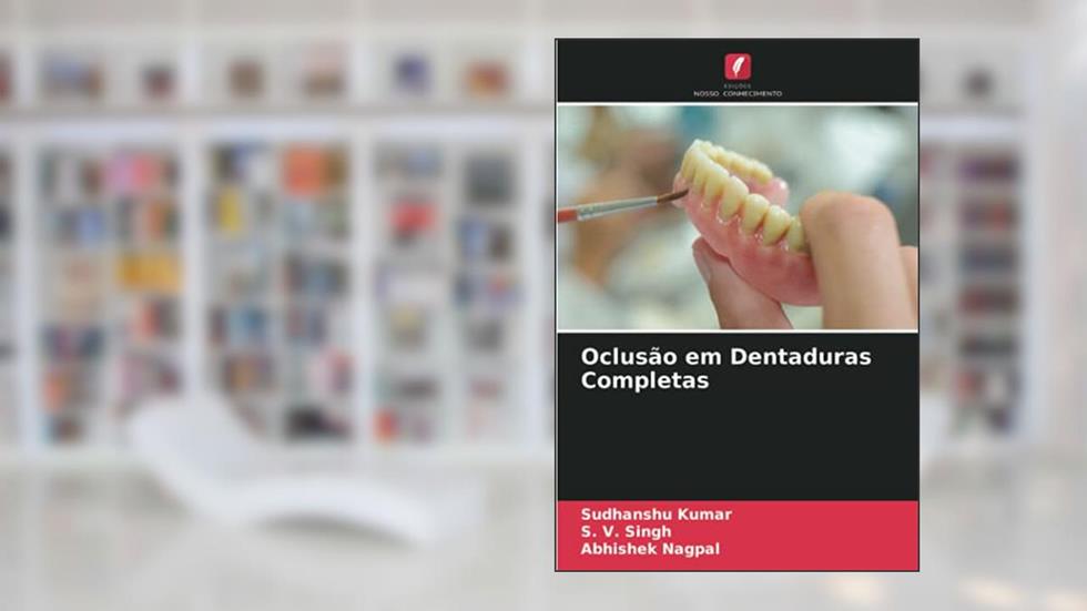 Oclusão em Dentaduras Completas, do autor Sudhanshu Kumar; S. V. Singh; Abhishek Nagpal