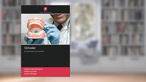 Capa de Oclusão: Em Dentadura Completa, do autor Sweta Kale Pisulkar; Hetal Purohit; Sumit Dhope