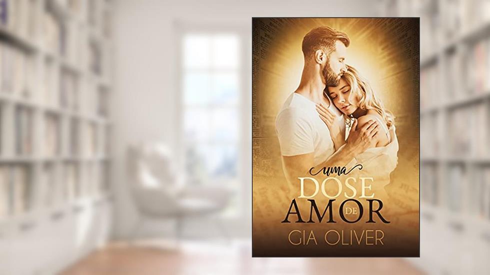 Uma Dose de Amor, do autor Gia Oliver