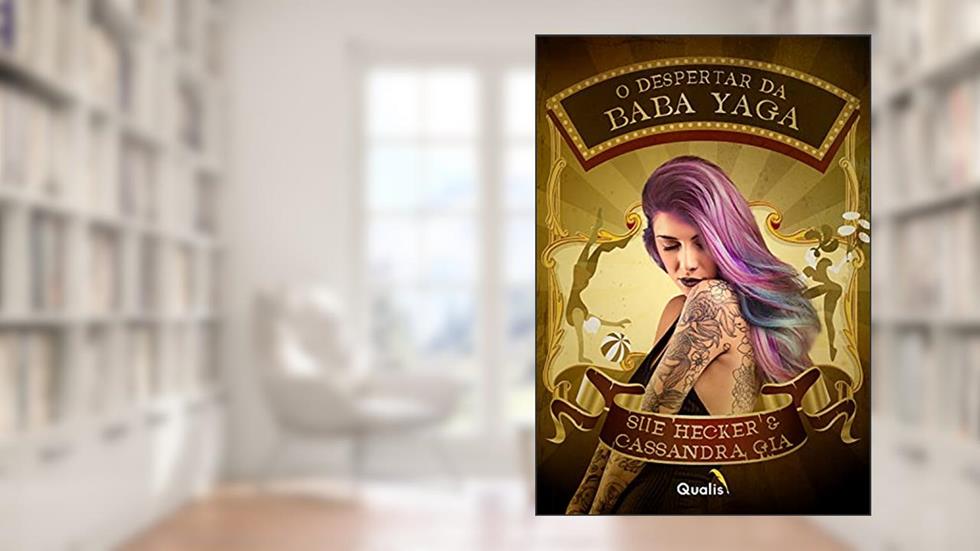 O Despertar da Baba Yaga, do autor Sue Hecker; Cassandra Gia