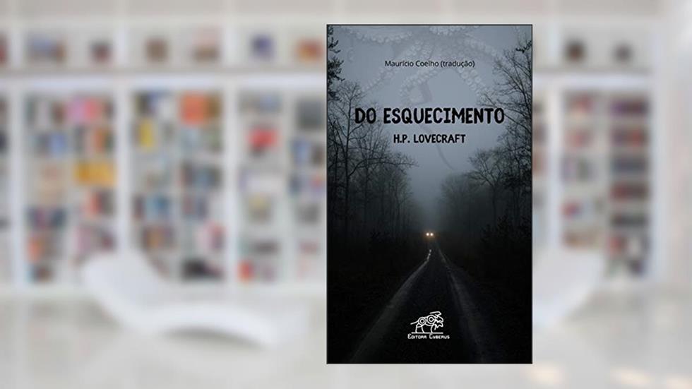 Do esquecimento: (Ex Oblivione), do autor H.P. Lovecraft