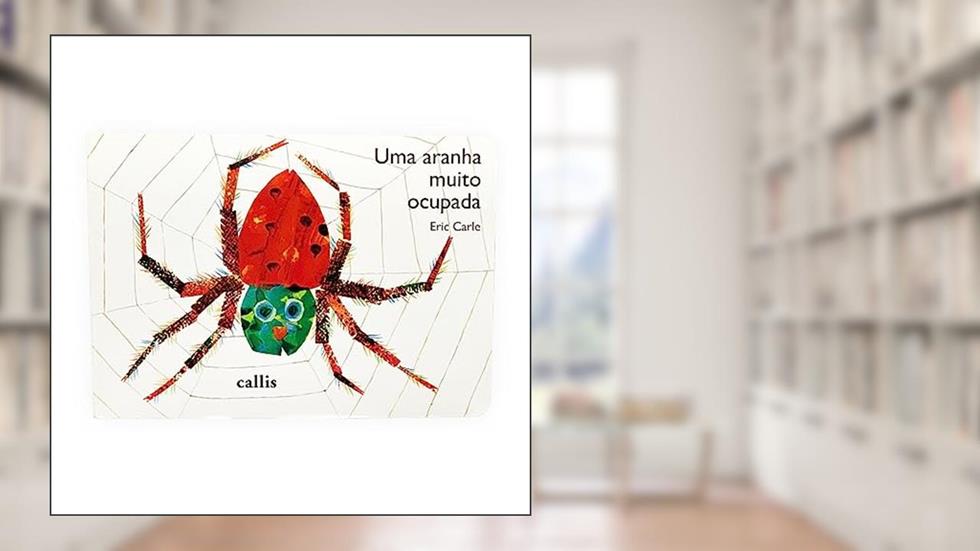 Uma Aranha Muito Ocupada - Um livro cartonado de Eric Carle, do autor Eric Carle