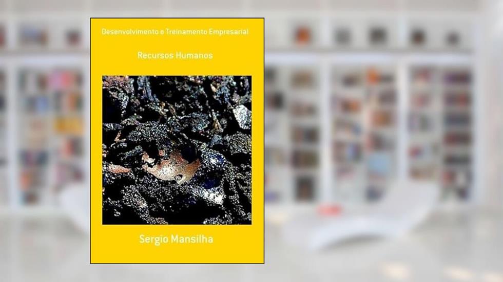 Desenvolvimento e Treinamento Empresarial, do autor Sergio Mansilha
