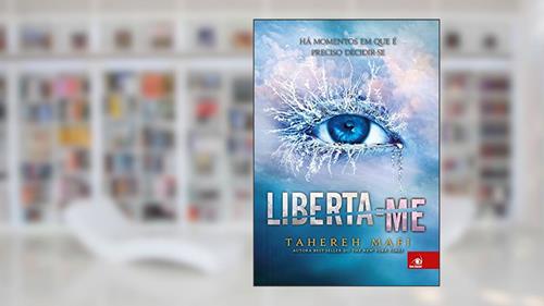 Capa de Liberta-me, do autor Tahereh Mafi