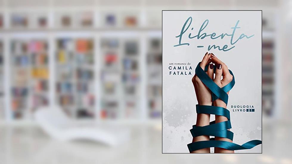 Liberta-me: Livro I, do autor Camila Fatala