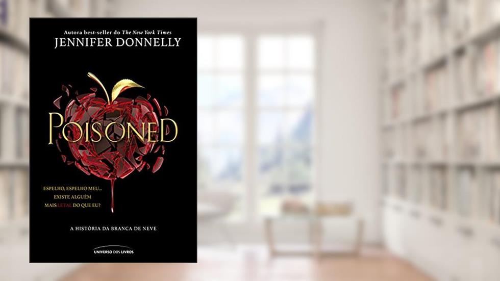 Poisoned: A história da Branca de Neve, do autor Jennifer Donnelly