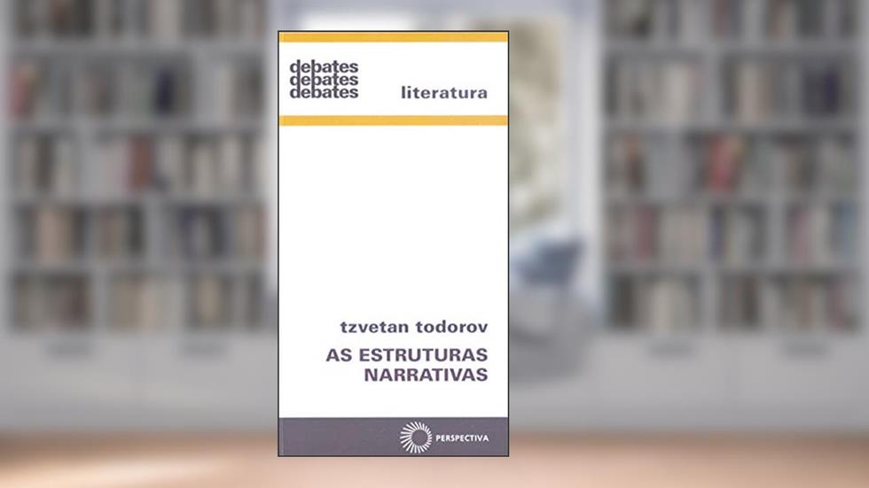 As estruturas narrativas, do autor Tzvetan Todorov
