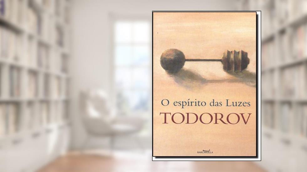 O Espirito Das Luzes, do autor Tzvetan Todorov; Monica C. Correa