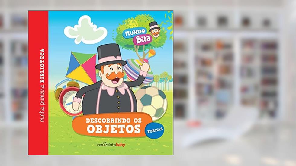 Mundo Bita: Descobrindo os objetos: Formas: 5, do autor Carochinha Baby