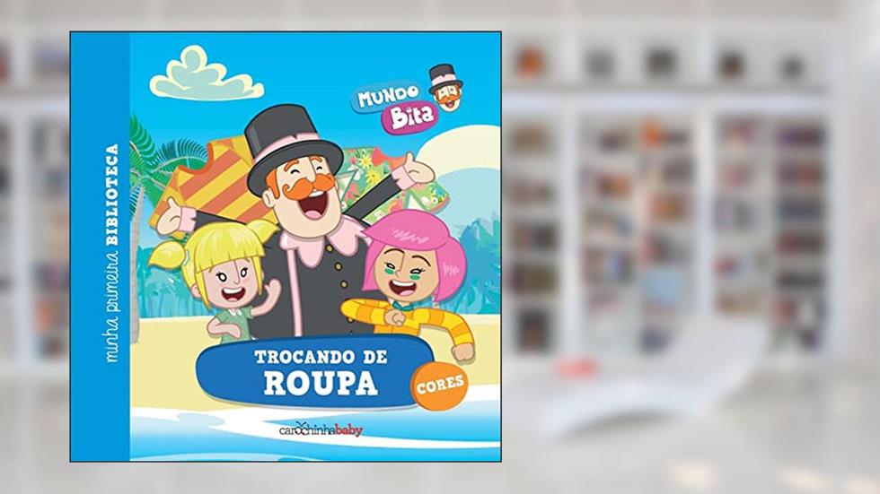 Mundo Bita: Trocando de roupa: Cores: 6, do autor Carochinha Baby