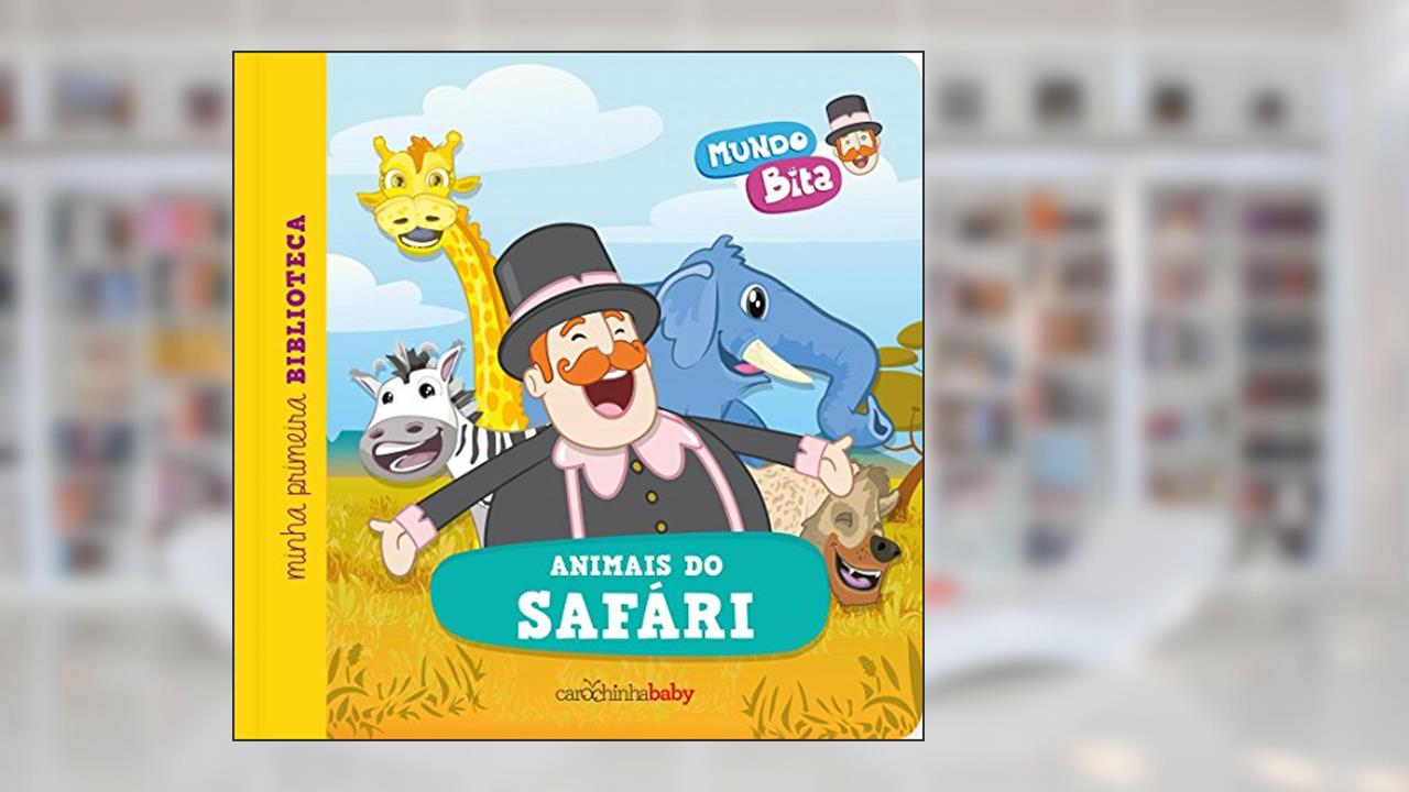 Mundo Bita. Animais do Safári - Série Minha Primeira Biblioteca, do autor Vários Autores