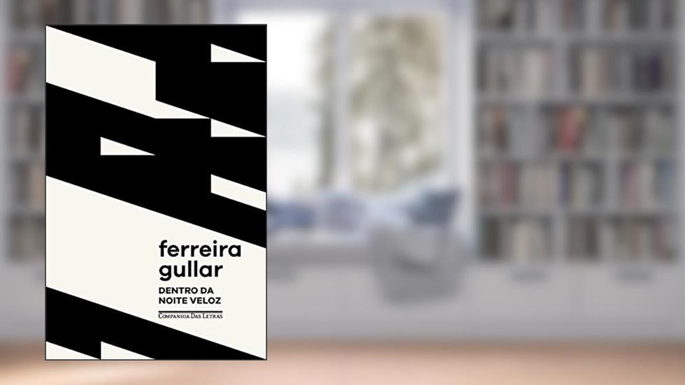 Dentro da noite veloz, do autor Ferreira Gullar
