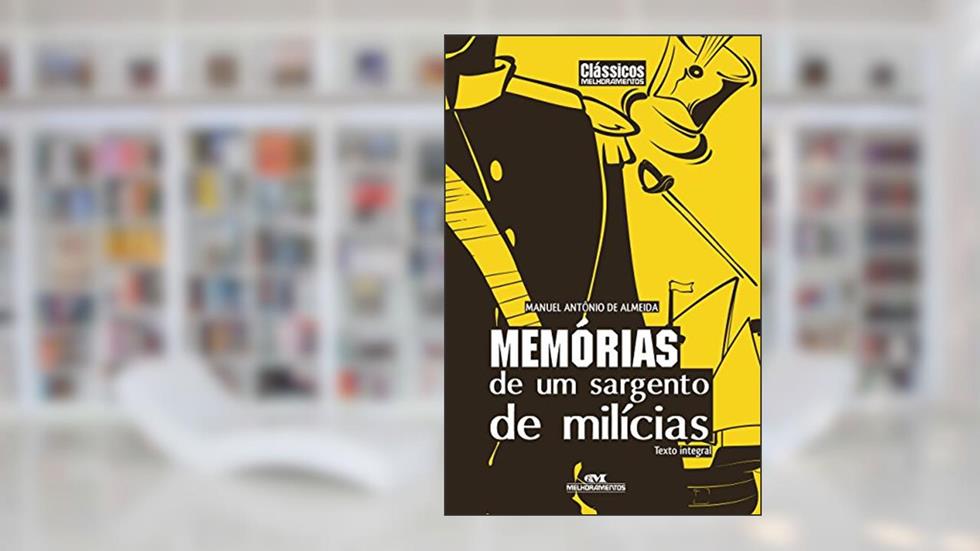 Memórias de um sargento de milícias (Clássicos Melhoramentos), do autor Manuel Antônio de Almeida
