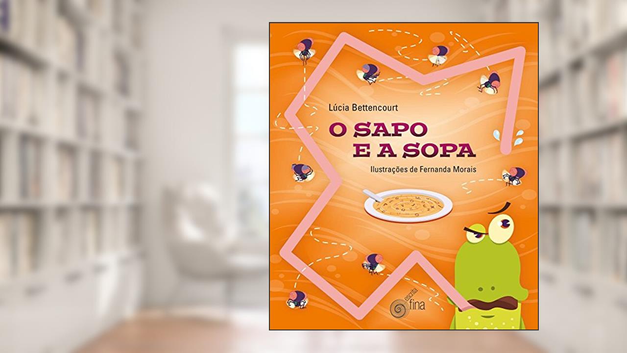 O Sapo e a Sopa, do autor Lucia Bettencourt