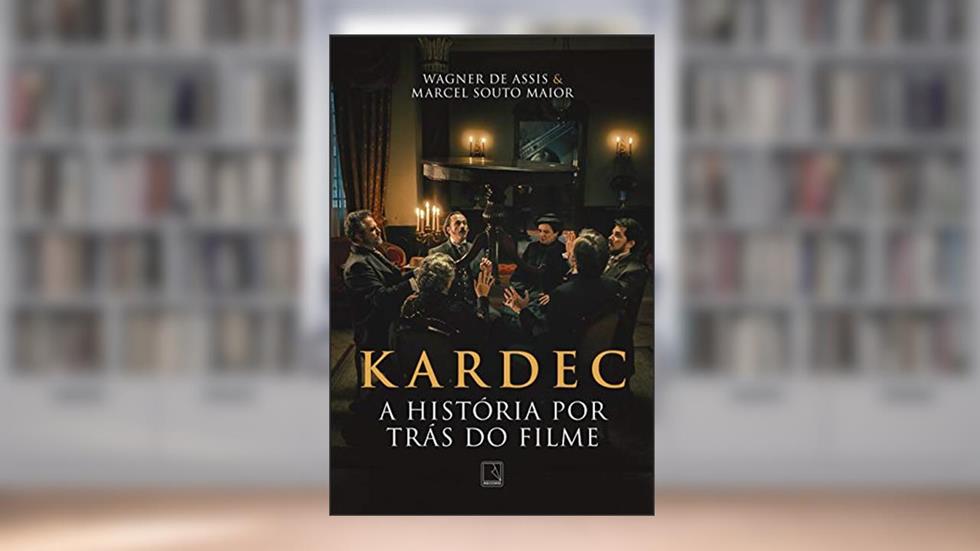 Kardec: A história por trás do filme, do autor Marcel Souto Maior; Wagner de Assis