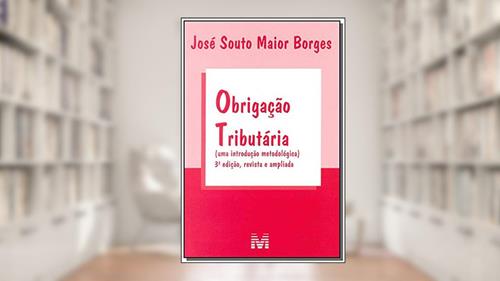 Capa de Obrigação tributária - 3 ed./2015: (uma Introdução Metodológica), do autor José Souto Maior Borges