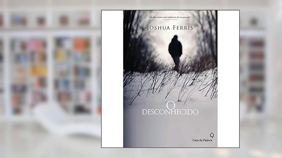 O desconhecido, do autor Joshua Ferris