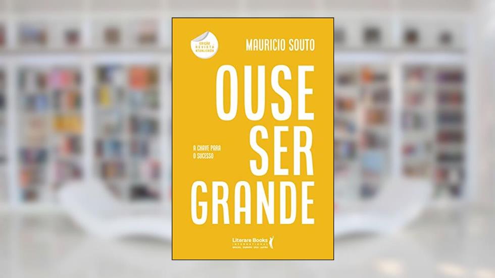 Ouse ser grande, do autor Maurício Souto