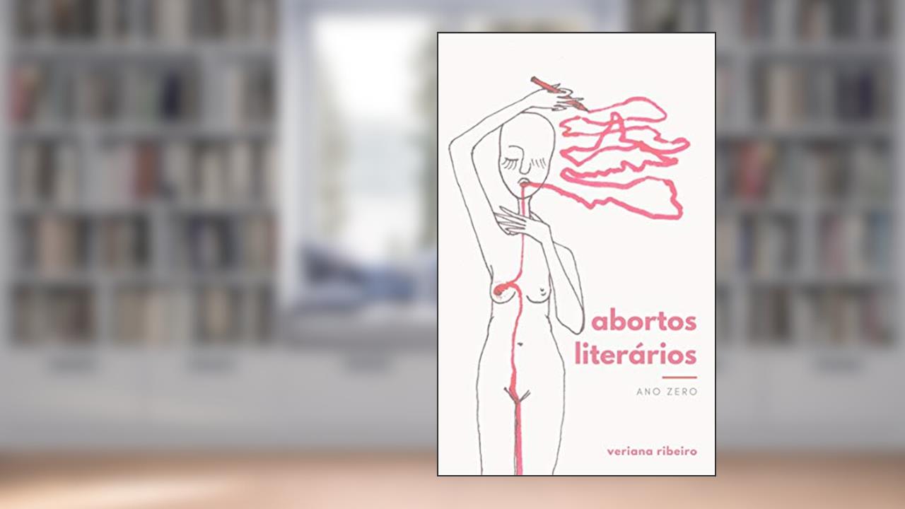 Abortos Literários: Ano Zero, do autor Veriana Ribeiro