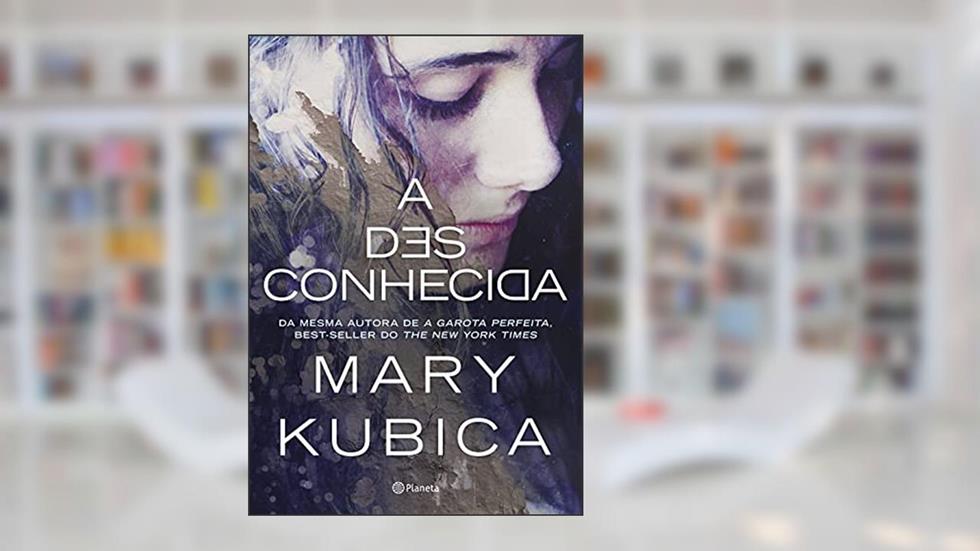 A desconhecida, do autor Mary Kubica