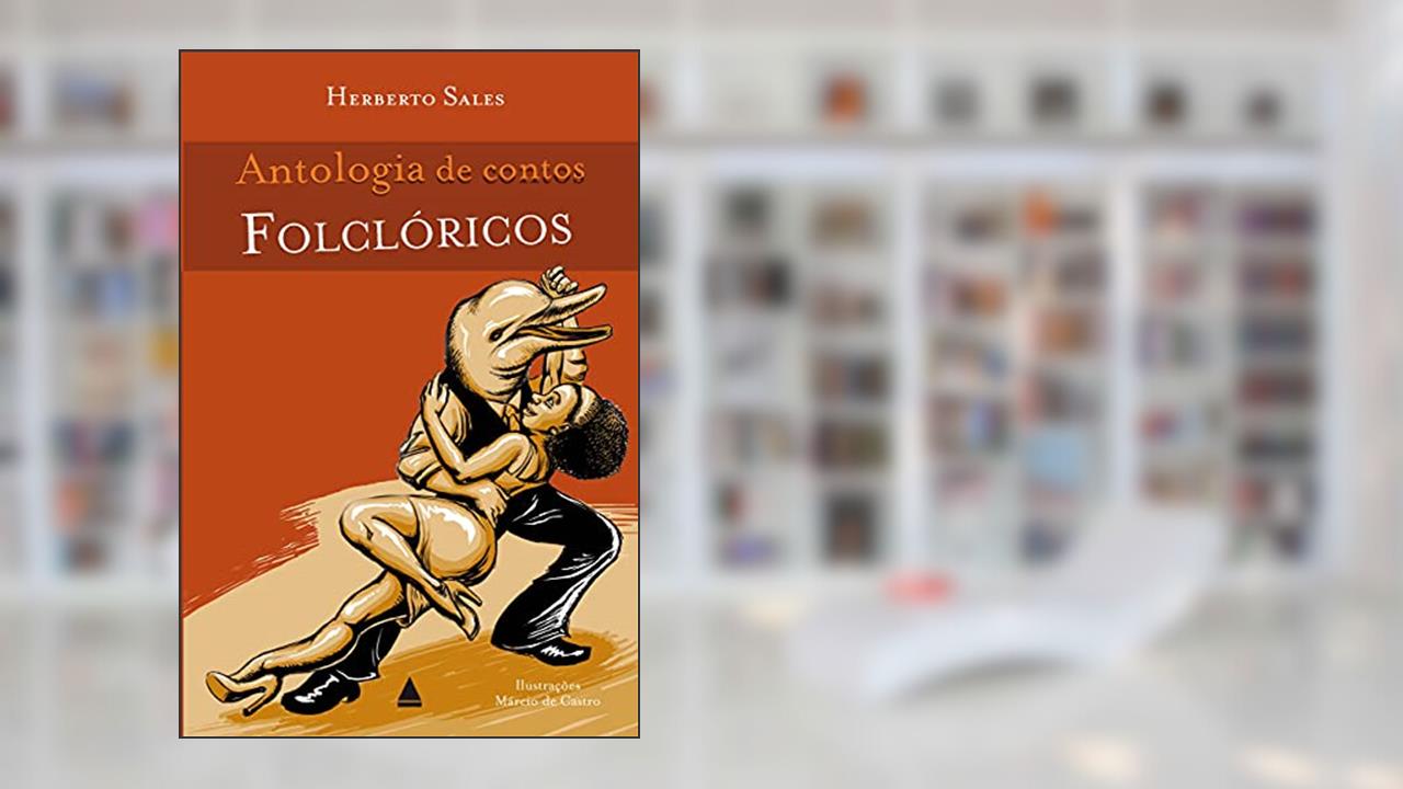 Antologia de contos folclóricos, do autor Heberto Sales