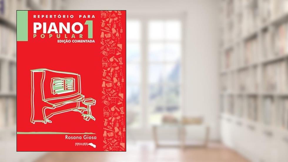 REPERTÓRIO PARA PIANO POPULAR - Volume 1 - Rosana Giosa, do autor Rosana Giosa