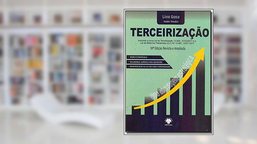 Terceirização. Uma Abordagem Estratégica, do autor Vansder Morales; Livio Giosa