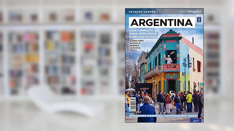 Argentina - Guia completo para aproveitar o melhor do país, do autor Editora Europa